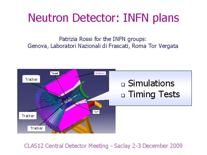Neutron Detector: INFN plans Patrizia Rossi for the INFN groups: Genova, Laboratori Nazionali di