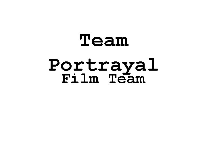 Team Portrayal Film Team Team Portrayal Film Team