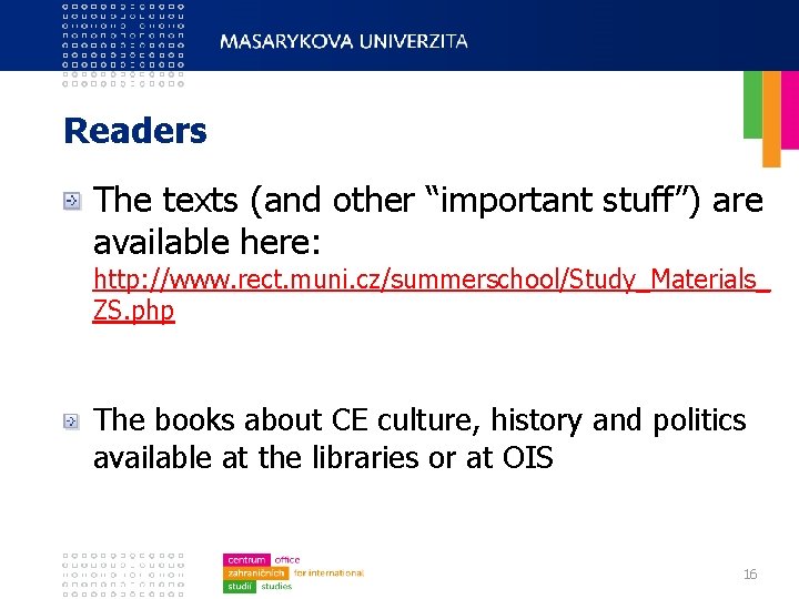 Readers The texts (and other “important stuff”) are available here: http: //www. rect. muni.