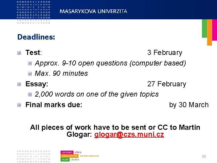 Deadlines: Test: 3 February Approx. 9 -10 open questions (computer based) Max. 90 minutes