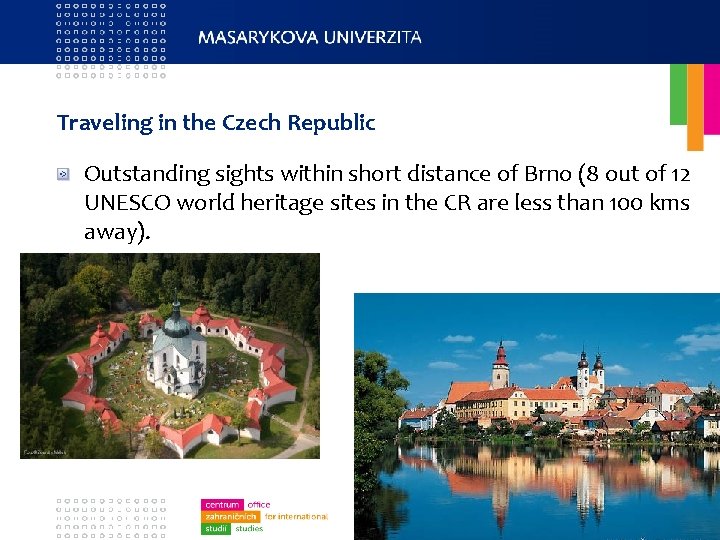 Traveling in the Czech Republic Outstanding sights within short distance of Brno (8 out