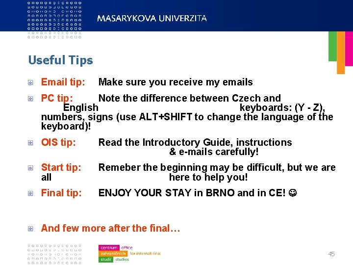 Useful Tips Email tip: Make sure you receive my emails PC tip: Note the