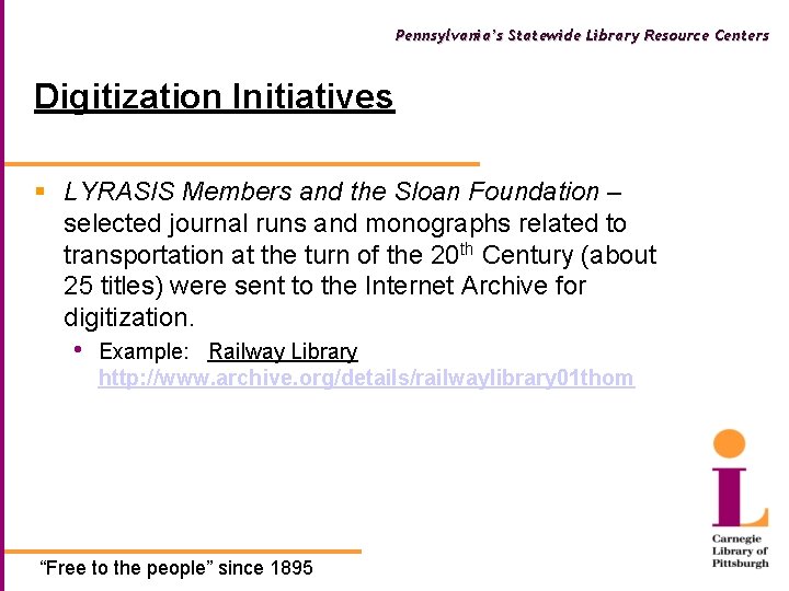 Pennsylvania’s Statewide Library Resource Centers Digitization Initiatives § LYRASIS Members and the Sloan Foundation