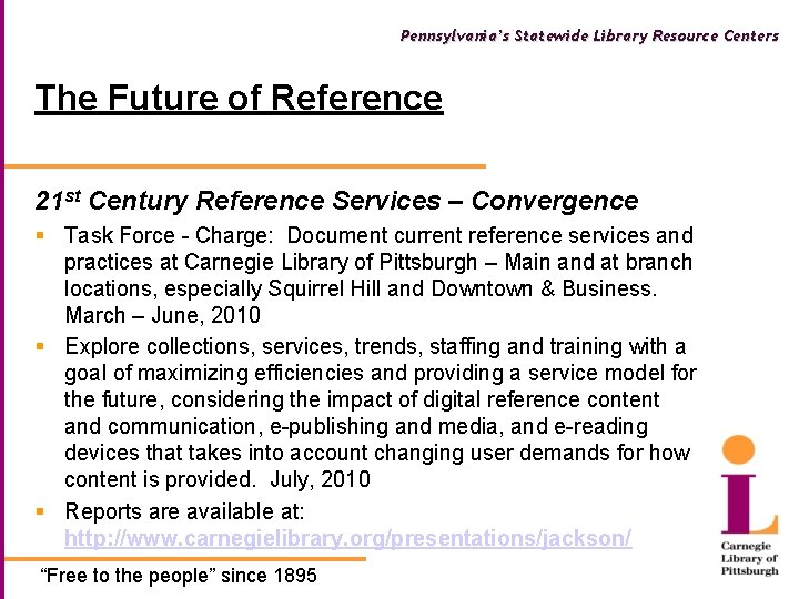 Pennsylvania’s Statewide Library Resource Centers The Future of Reference 21 st Century Reference Services