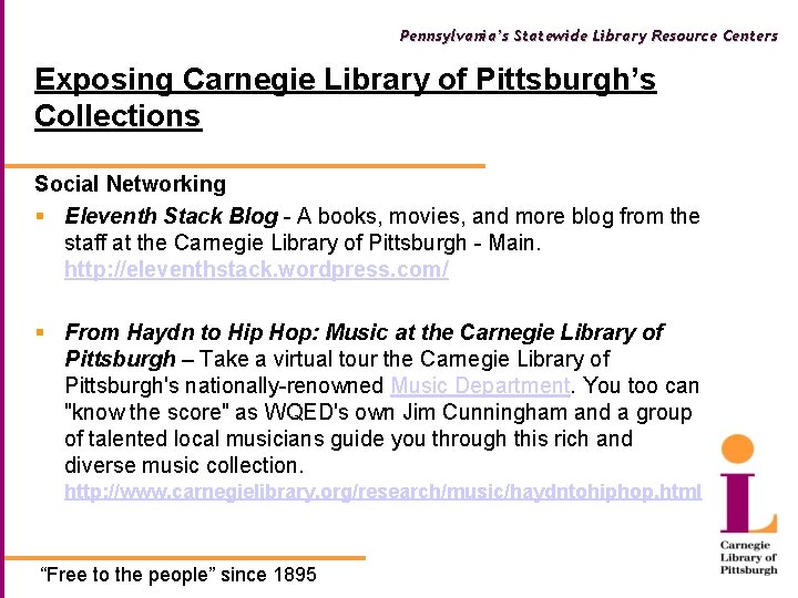 Pennsylvania’s Statewide Library Resource Centers Exposing Carnegie Library of Pittsburgh’s Collections Social Networking §