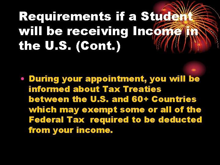 Requirements if a Student will be receiving Income in the U. S. (Cont. )