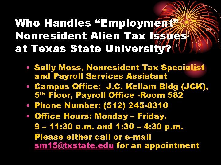 Who Handles “Employment” Nonresident Alien Tax Issues at Texas State University? • Sally Moss,