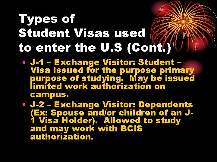Types of Student Visas used to enter the U. S (Cont. ) • J-1