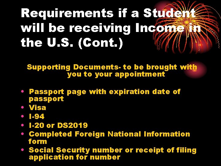 Requirements if a Student will be receiving Income in the U. S. (Cont. )