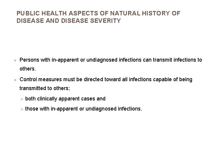PUBLIC HEALTH ASPECTS OF NATURAL HISTORY OF DISEASE AND DISEASE SEVERITY Ø Persons with