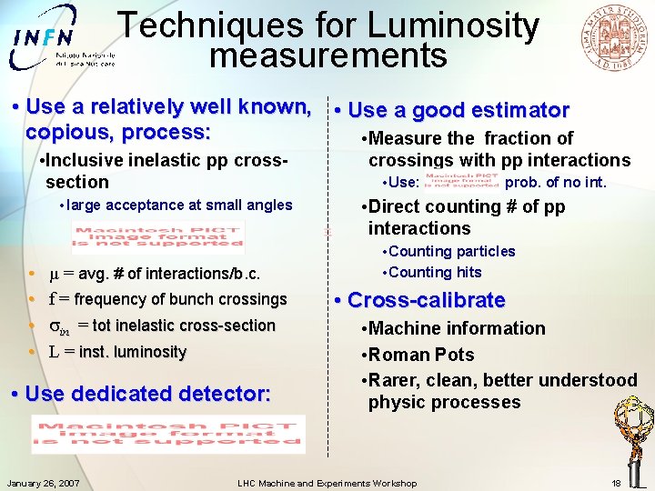 Techniques for Luminosity measurements • Use a relatively well known, • Use a good