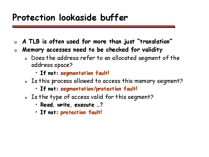 Protection lookaside buffer q q A TLB is often used for more than just