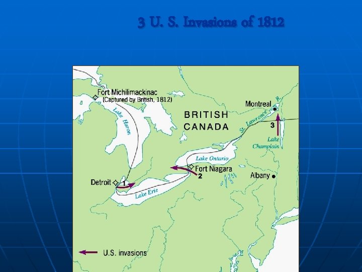3 U. S. Invasions of 1812 