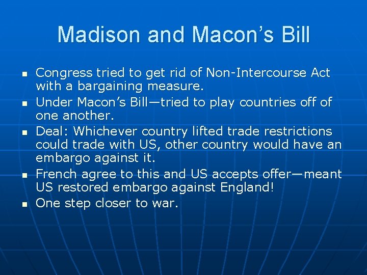 Madison and Macon’s Bill n n n Congress tried to get rid of Non-Intercourse