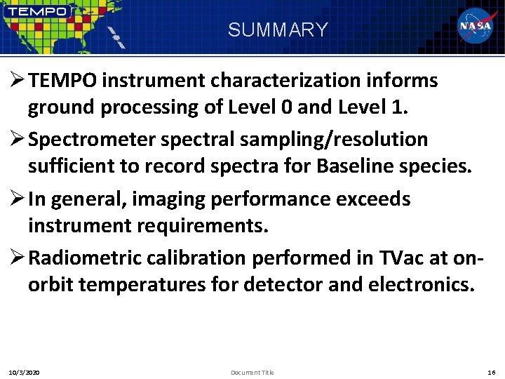 SUMMARY Ø TEMPO instrument characterization informs ground processing of Level 0 and Level 1.