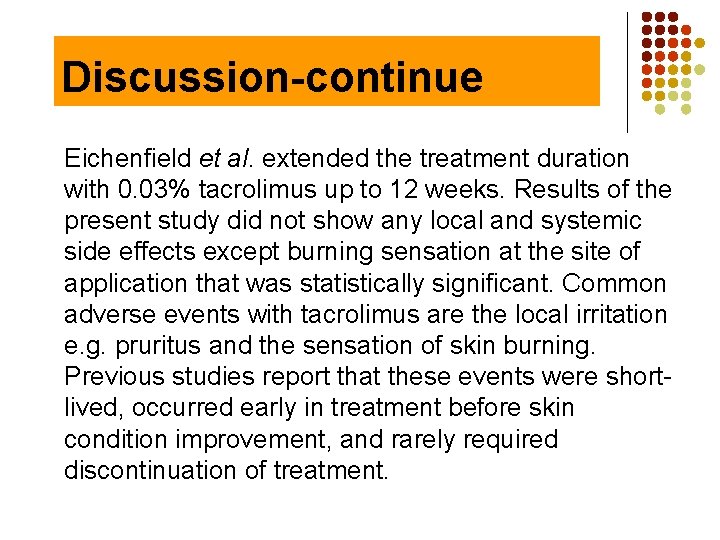 Discussion-continue Eichenfield et al. extended the treatment duration with 0. 03% tacrolimus up to