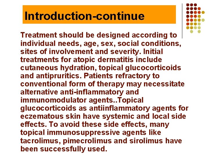 Introduction-continue Treatment should be designed according to individual needs, age, sex, social conditions, sites