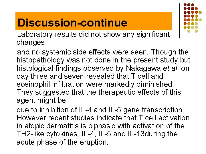 Discussion-continue Laboratory results did not show any significant changes and no systemic side effects