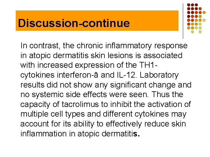 Discussion-continue In contrast, the chronic inflammatory response in atopic dermatitis skin lesions is associated