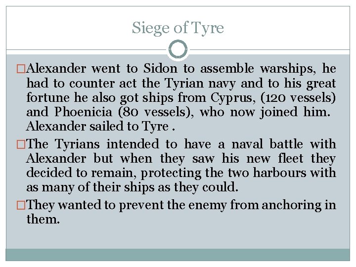 Siege of Tyre �Alexander went to Sidon to assemble warships, he had to counter