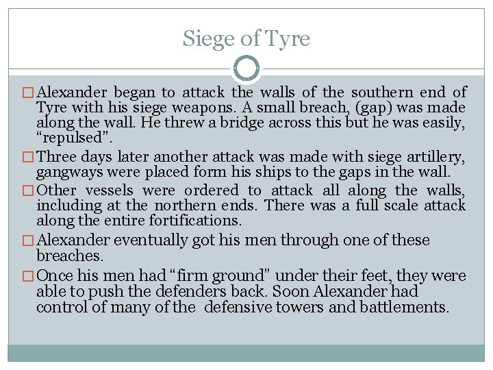 Siege of Tyre � Alexander began to attack the walls of the southern end