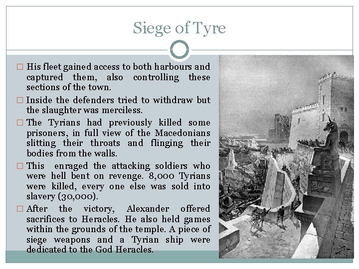 Siege of Tyre � His fleet gained access to both harbours and captured them,