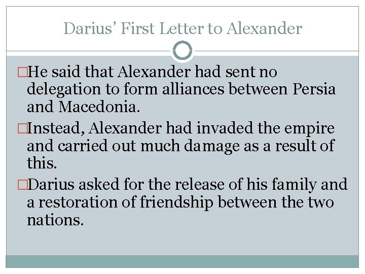 Darius’ First Letter to Alexander �He said that Alexander had sent no delegation to