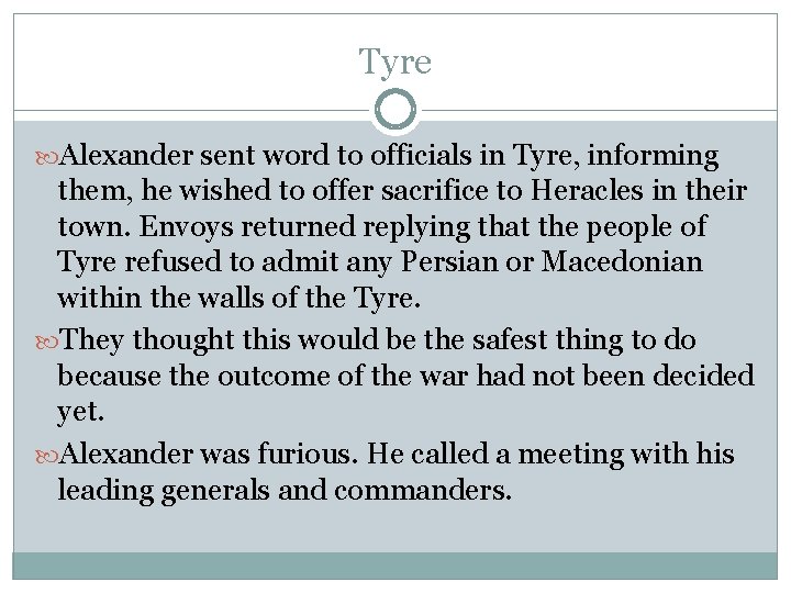 Tyre Alexander sent word to officials in Tyre, informing them, he wished to offer