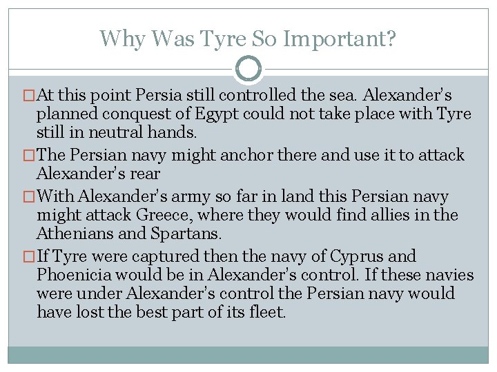 Why Was Tyre So Important? �At this point Persia still controlled the sea. Alexander’s