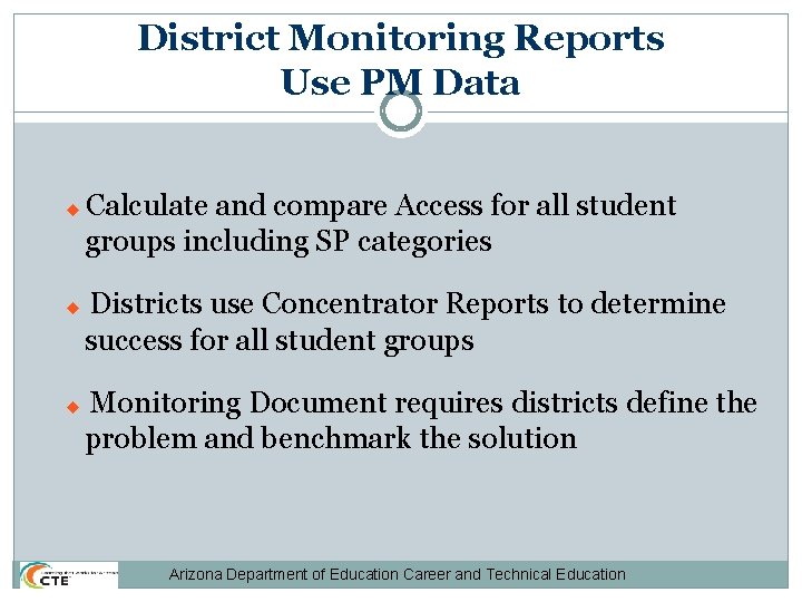 District Monitoring Reports Use PM Data Calculate and compare Access for all student groups