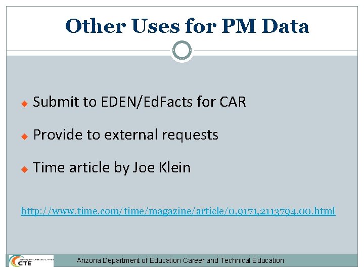 Other Uses for PM Data Submit to EDEN/Ed. Facts for CAR Provide to external