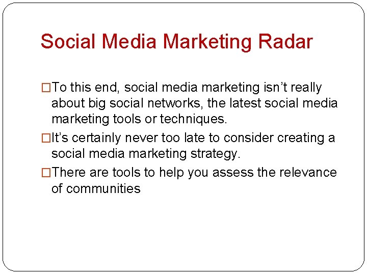 Social Media Marketing Radar �To this end, social media marketing isn’t really about big