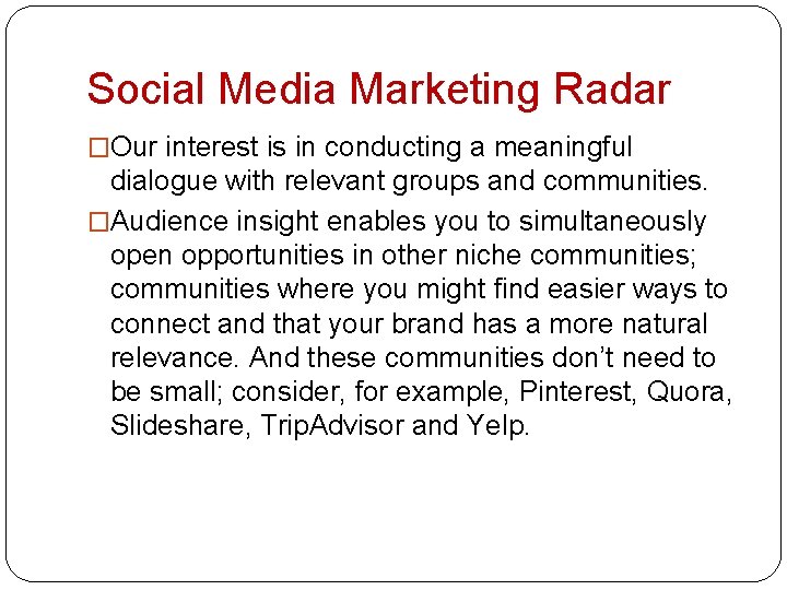Social Media Marketing Radar �Our interest is in conducting a meaningful dialogue with relevant