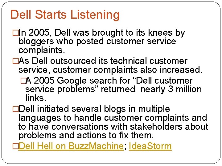 Dell Starts Listening �In 2005, Dell was brought to its knees by bloggers who