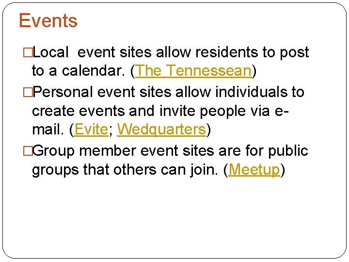 Events �Local event sites allow residents to post to a calendar. (The Tennessean) �Personal