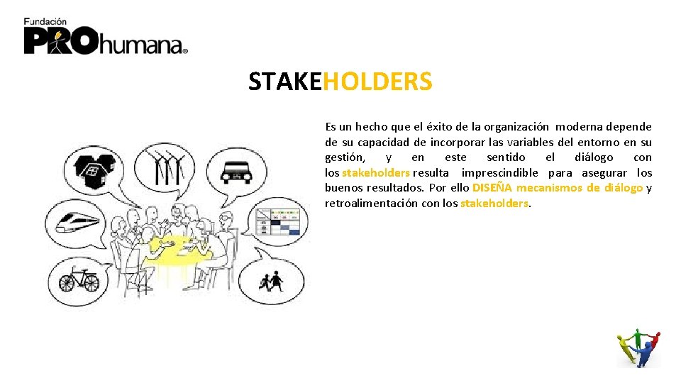 STAKEHOLDERS Es un hecho que el éxito de la organización moderna depende de su