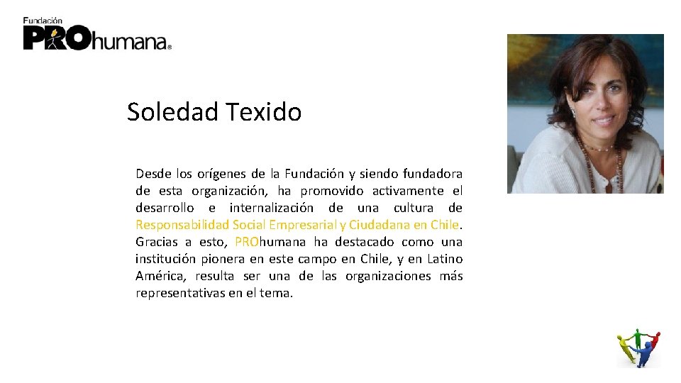 Soledad Texido Desde los orígenes de la Fundación y siendo fundadora de esta organización,