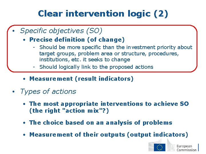 Clear intervention logic (2) • Specific objectives (SO) • Precise definition (of change) -