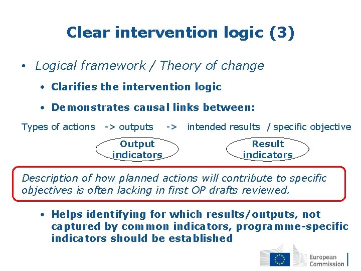 Clear intervention logic (3) • Logical framework / Theory of change • Clarifies the