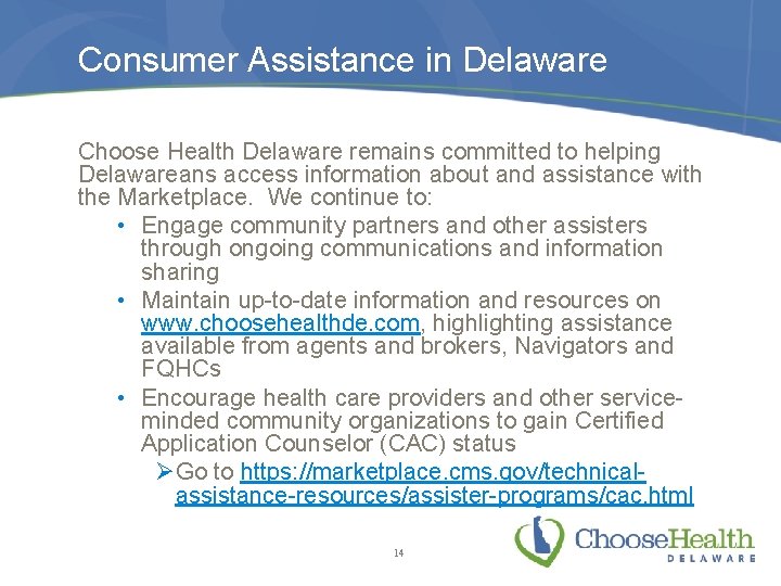 Consumer Assistance in Delaware Choose Health Delaware remains committed to helping Delawareans access information