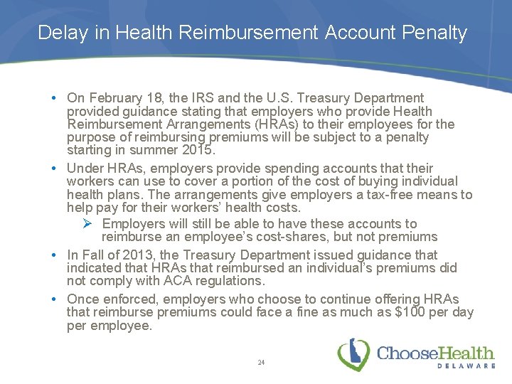 Delay in Health Reimbursement Account Penalty • On February 18, the IRS and the