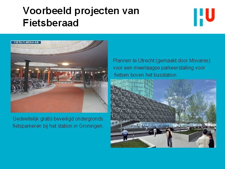 Voorbeeld projecten van Fietsberaad Plannen te Utrecht (gemaakt door Movares) voor een meerlaagse parkeerstalling