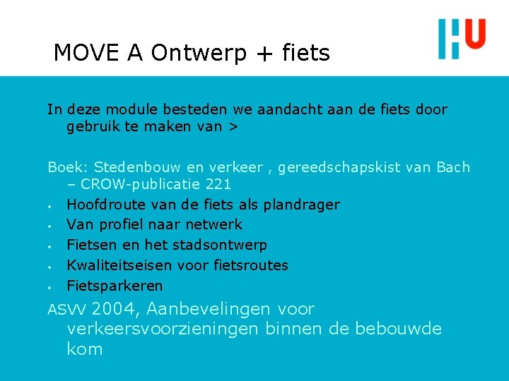 MOVE A Ontwerp + fiets In deze module besteden we aandacht aan de fiets