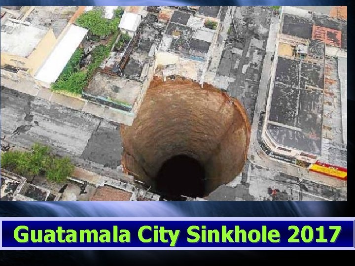 Guatamala City Sinkhole 2017 