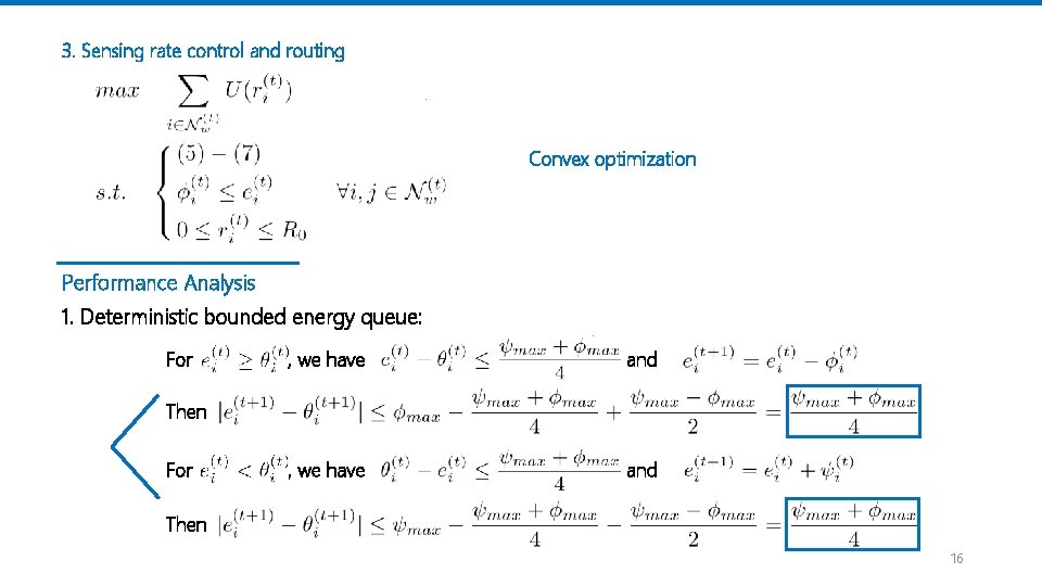 3. Sensing rate control and routing Convex optimization Performance Analysis 1. Deterministic bounded energy