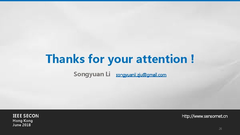 Thanks for your attention ! Songyuan Li IEEE SECON Hong Kong June 2018 songyuanli.