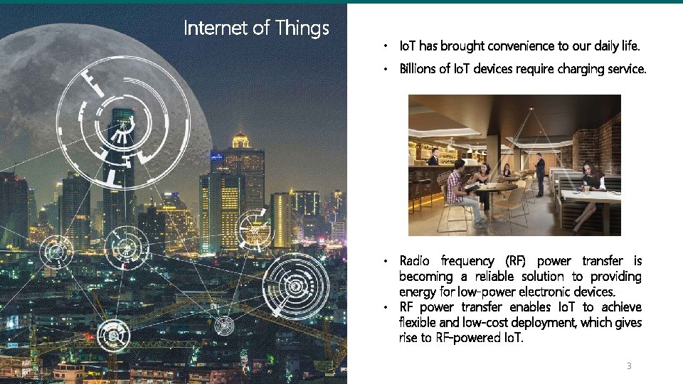 Internet of Things • Io. T has brought convenience to our daily life. •