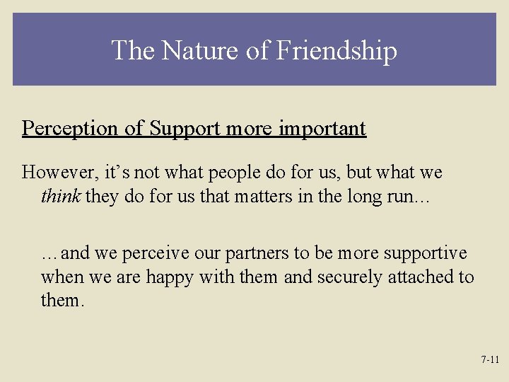 The Nature of Friendship Perception of Support more important However, it’s not what people