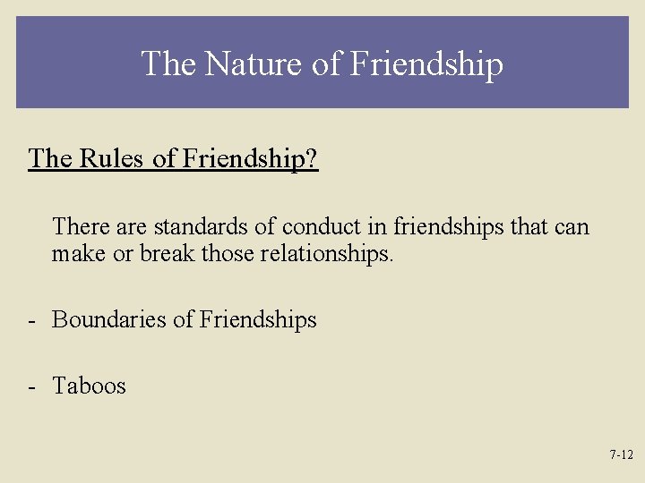 The Nature of Friendship The Rules of Friendship? There are standards of conduct in