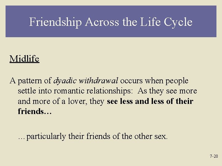 Friendship Across the Life Cycle Midlife A pattern of dyadic withdrawal occurs when people